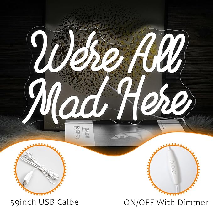 We Are All Mad Here Neon Sign Letter LED Neon Lights Dimmable USB Powered 16.5’’X9.4’’Cool Wall Decorative Light Bedroom Bar Birthday Party Decoration Gifts （White）